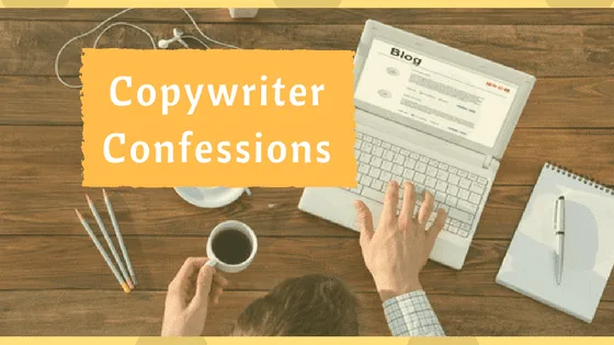 Make Your Words Come Alive… Copywriter Confessions