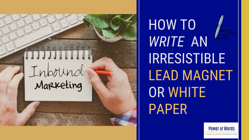 How to Write an Irresistible Lead Magnet or White Paper